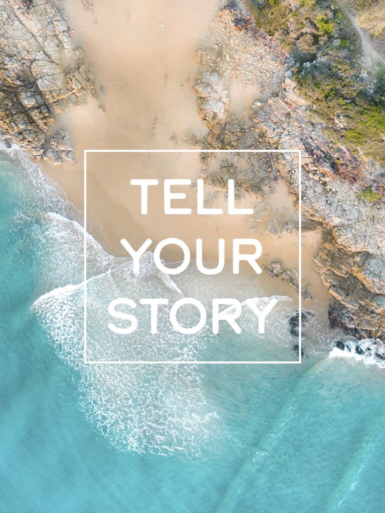 image of beach from above with the words "Tell your story" over the image